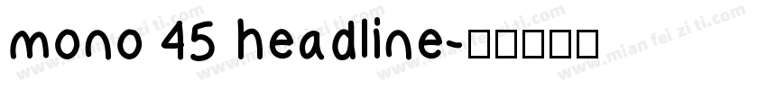 mono 45 headline字体转换
